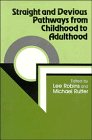 Straight and Devious Pathways from Childhood to Adulthood