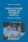 Nineteenth-Century American Women's Novels: Interpretive Strategies