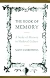 The Book of Memory: A Study of Memory in Medieval Culture
