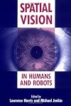 Spatial Vision in Humans and Robots