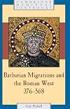 Barbarian Migrations and the Roman West, 376 - 568 (Cambridge Medieval Textbooks)