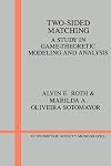 Two-Sided Matching: A Study in Game-Theoretic Modeling and Analysis (Econometric Society Monographs)