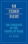 The Theology of the Gospel of Mark (New Testament Theology)