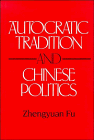 Autocratic Tradition and Chinese Politics