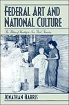 Federal Art and National Culture: The Politics of Identity in New Deal America (Cambridge Studies in American Visual Cul