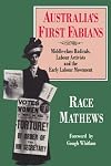Australia's First Fabians: Middle-Class Radicals, Labour Activists and the Early Labour Movement