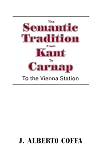 The Semantic Tradition from Kant to Carnap: To the Vienna Station
