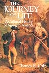 The Journey of Life: A Cultural History of Aging in America