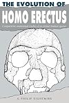 The Evolution of Homo Erectus: Comparative Anatomical Studies of an Extinct Human Species