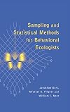 Sampling and Statistical Methods for Behavioral Ecologists