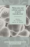 Molecular and cellular aspects of plant reproduction