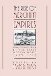 The Rise of Merchant Empires: Long Distance Trade in the Early Modern World 1350-1750
