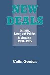 New Deals: Business, Labor, and Politics in America, 1920-1935