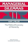 Managerial Dilemmas: The Political Economy of Hierarchy