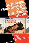 The Economic Transformation of the Soviet Union, 1913-1945