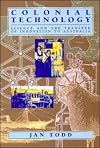 Colonial Technology: Science and the Transfer of Innovation to Australia (Studies in Australian History)