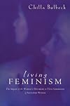 Living Feminism: The Impact of the Women's Movement on Three Generations of Australian Women (Reshaping Australian Institutions)