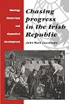 Chasing Progress in the Irish Republic: Ideology, Democracy and Dependent Development