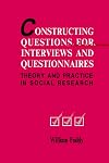 Constructing Questions for Interviews and Questionnaires: Theory and Practice in Social Research