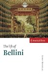 The Life of Bellini (Musical Lives)
