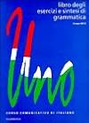 Uno : corso comunicativo di italiano : libro degli esercizi e sintesi di grammatica
