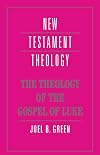 The Theology of the Gospel of Luke (New Testament Theology)