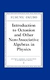 Introduction to Octonion and Other Non-Associative Algebras in Physics (Montroll Memorial Lecture Series in Mathematical Physics)