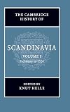 The Cambridge History of Scandinavia, Volume 1: Prehistory to 1520