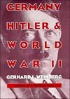 Germany, Hitler, and World War II: Essays in Modern German and World History