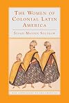 The Women of Colonial Latin America
