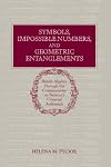 Symbols, impossible numbers, and geometric entanglements : British algebra through the commentaries on Newton's Uni