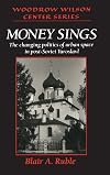 Money Sings: The Changing Politics of Urban Space in Post-Soviet Yaroslavl