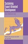 Sustaining Export-Oriented Development: Ideas from East Asia (Trade and Development)