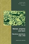 Women, Property and Islam: Palestinian Experiences, 1920-1990