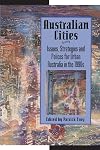 Australian Cities: Issues, Strategies and Policies for Urban Australia in the 1990s (Reshaping Australian Institutions)