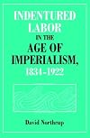 Indentured Labor in the Age of Imperialism, 1834-1922
