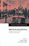 World of Possibilities: Flexibility and Mass Production in Western Industrialization (Studies in Modern Capitalism)