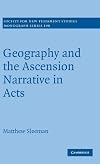 Geography and the Ascension Narrative in Acts (Society for New Testament Studies Monograph Series)