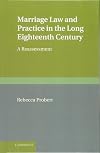 Marriage Law and Practice in the Long Eighteenth Century: A Reassessment