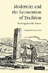Modernity and the Reinvention of Tradition: Backing into the Future