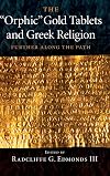 The 'Orphic' Gold Tablets and Greek Religion: Further along the Path