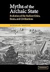 Myths of the Archaic State: Evolution of the Earliest Cities, States, and Civilizations