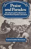 Praise and Paradox: Merchants and Craftsmen in Elizabethan Popular Literature (Past and Present Publications)