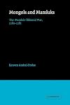 Mongols and Mamluks: The Mamluk-Ilkhanid War, 1260-1281