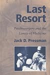 Last Resort: Psychosurgery and the Limits of Medicine (Cambridge Studies in the History of Medicine)