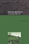 Spanish Agriculture: The Long Siesta, 1765-1965 (Cambridge Studies in Modern Economic History)