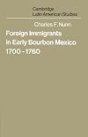 Foreign Immigrants in Early Bourbon Mexico, 1700-1760