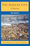 The African City: A History (New Approaches to African History)