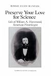 Preserve your Love for Science: Life of William A Hammond, American Neurologist (Cambridge Studies in the History of Medicine)