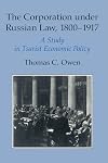 The Corporation under Russian Law, 1800-1917: A Study in Tsarist Economic Policy